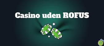 Bedste casinoer uden om ROFUS Bedste casinoer uden om ROFUS